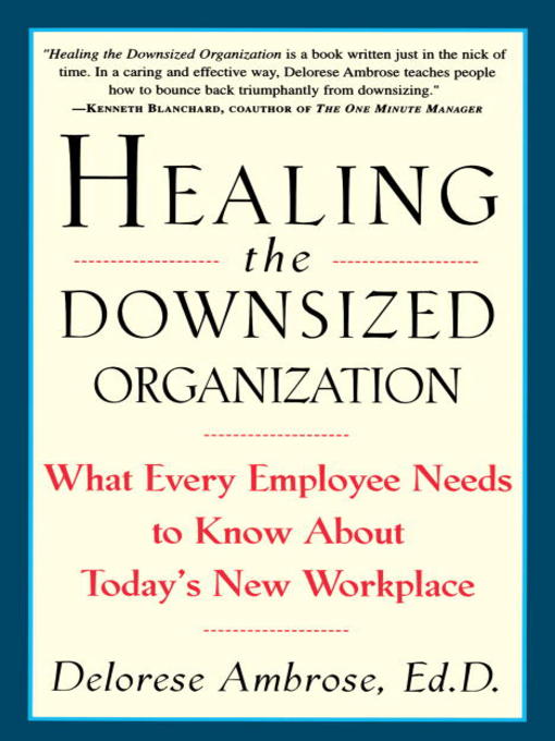 Title details for Healing the Downsized Organization by Delorese Ambrose - Available